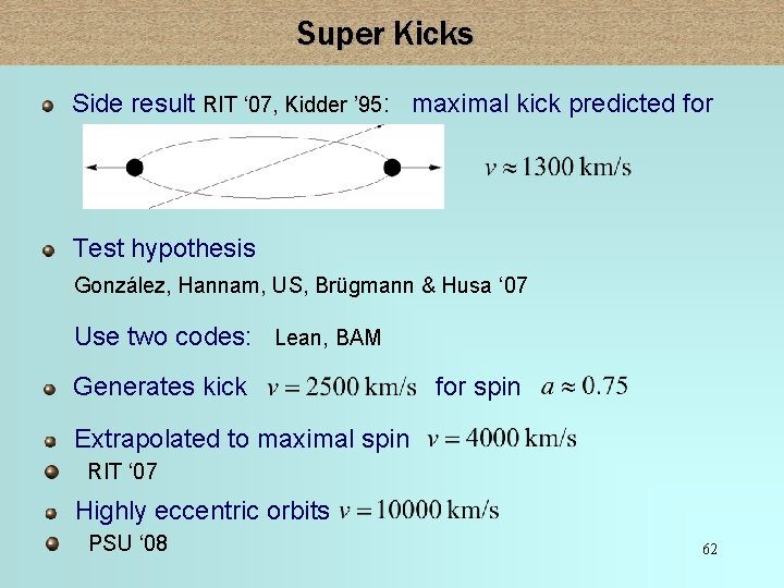 Super Kicks Side result RIT ‘ 07, Kidder ’ 95: maximal kick predicted for