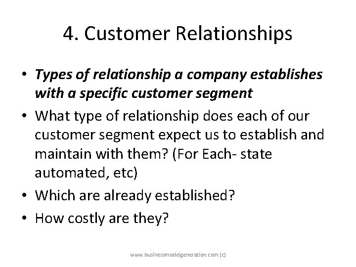 4. Customer Relationships • Types of relationship a company establishes with a specific customer