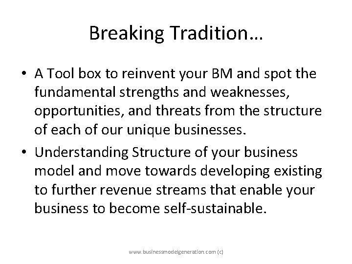 Breaking Tradition… • A Tool box to reinvent your BM and spot the fundamental