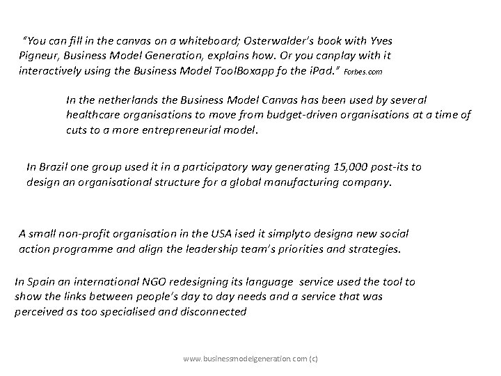 “You can fill in the canvas on a whiteboard; Osterwalder’s book with Yves Pigneur,