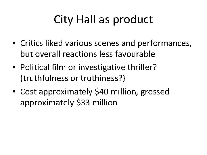 City Hall as product • Critics liked various scenes and performances, but overall reactions