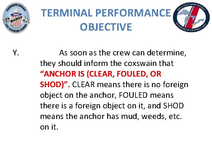 TERMINAL PERFORMANCE OBJECTIVE Y. As soon as the crew can determine, they should inform