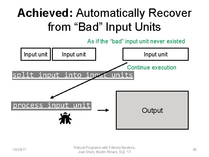 Achieved: Automatically Recover from “Bad” Input Units As if the “bad” input unit never