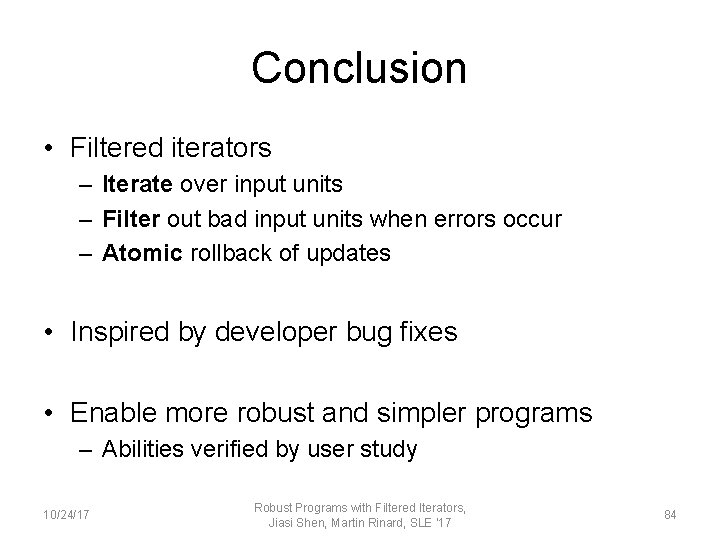 Conclusion • Filtered iterators – Iterate over input units – Filter out bad input