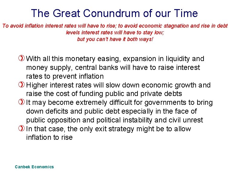 The Great Conundrum of our Time To avoid inflation interest rates will have to