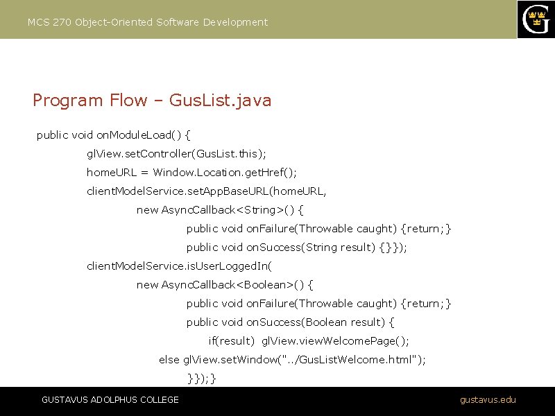 MCS 270 Object-Oriented Software Development Program Flow – Gus. List. java public void on.