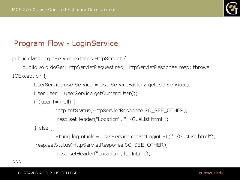 MCS 270 Object-Oriented Software Development Program Flow - Login. Service public class Login. Service