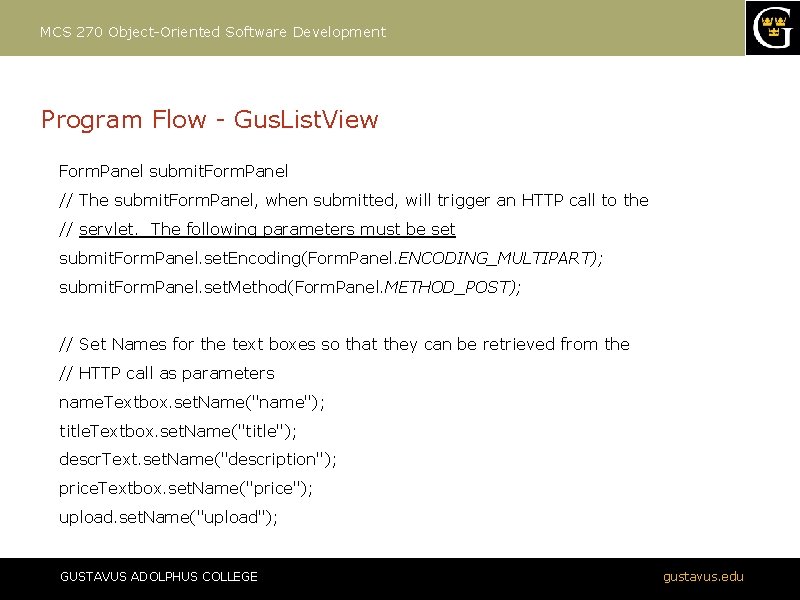 MCS 270 Object-Oriented Software Development Program Flow - Gus. List. View Form. Panel submit.