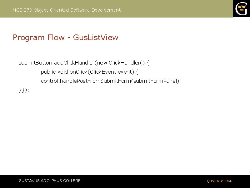 MCS 270 Object-Oriented Software Development Program Flow - Gus. List. View submit. Button. add.