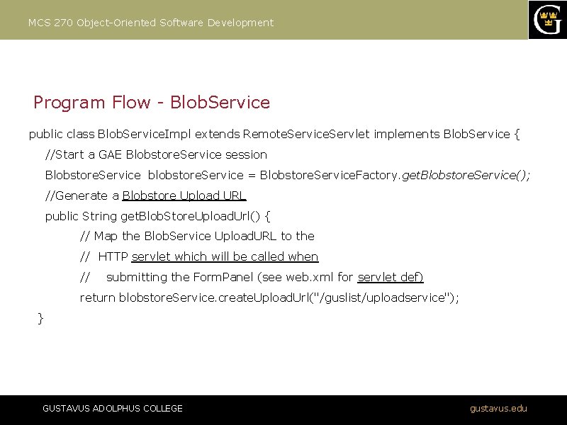 MCS 270 Object-Oriented Software Development Program Flow - Blob. Service public class Blob. Service.