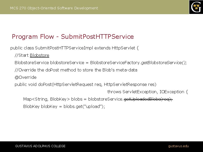 MCS 270 Object-Oriented Software Development Program Flow - Submit. Post. HTTPService public class Submit.