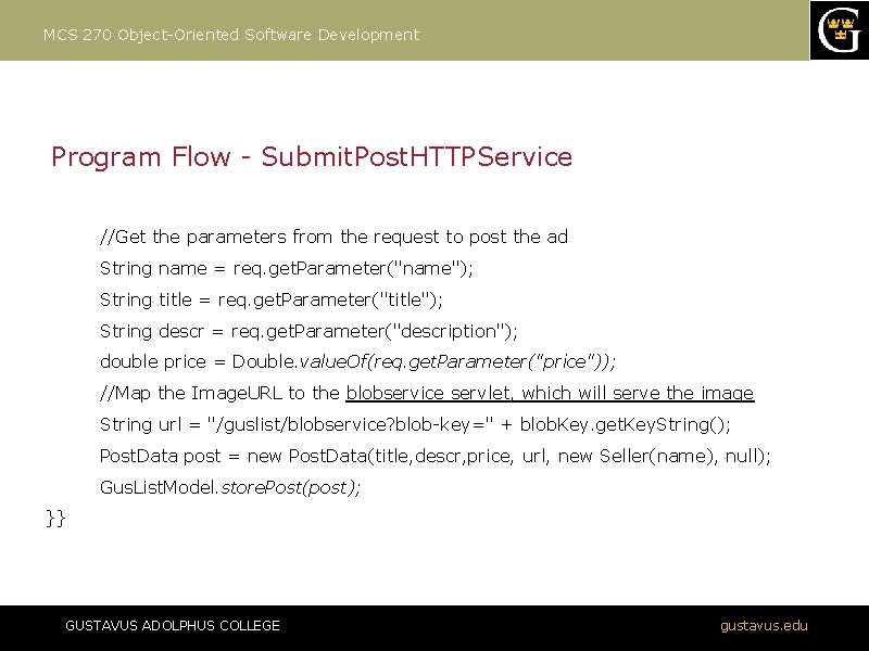 MCS 270 Object-Oriented Software Development Program Flow - Submit. Post. HTTPService //Get the parameters