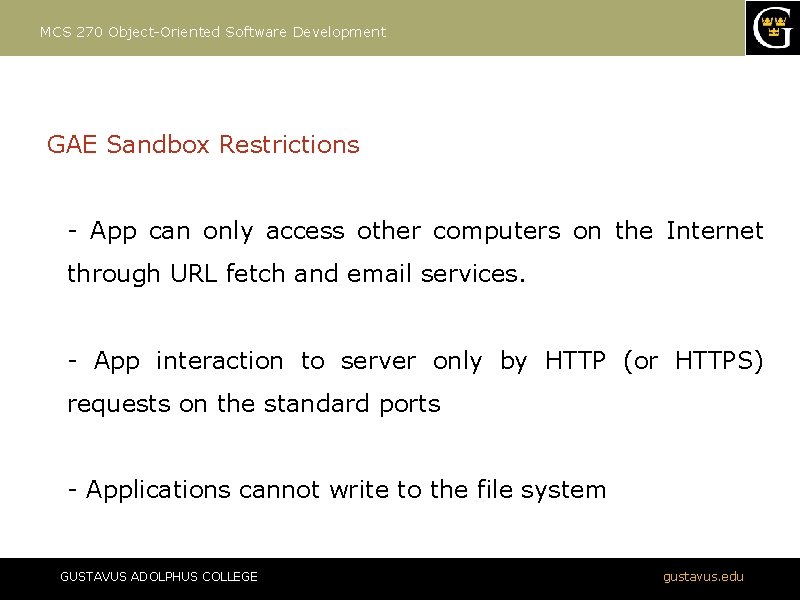 MCS 270 Object-Oriented Software Development GAE Sandbox Restrictions - App can only access other