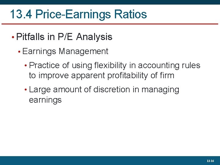 13. 4 Price-Earnings Ratios • Pitfalls in P/E Analysis • Earnings Management • Practice