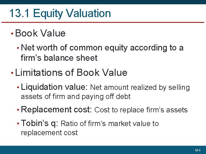 13. 1 Equity Valuation • Book Value • Net worth of common equity according