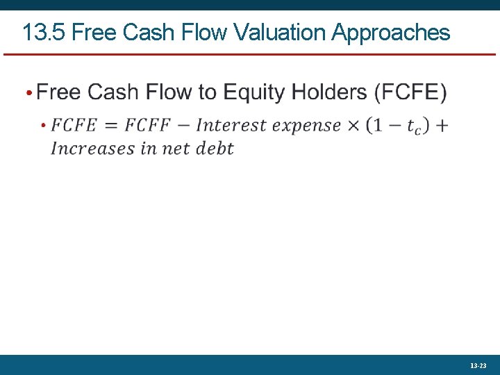13. 5 Free Cash Flow Valuation Approaches • 13 -23 
