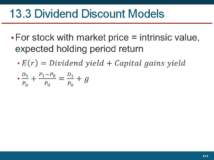 13. 3 Dividend Discount Models • 13 -8 