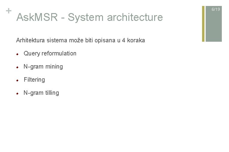 + Ask. MSR - System architecture Arhitektura sistema može biti opisana u 4 koraka