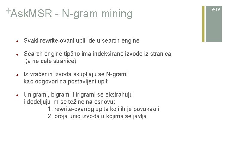 +Ask. MSR - N-gram mining Svaki rewrite-ovani upit ide u search engine Search engine