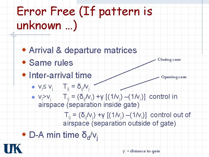 Error Free (If pattern is unknown …) w Arrival & departure matrices w Same