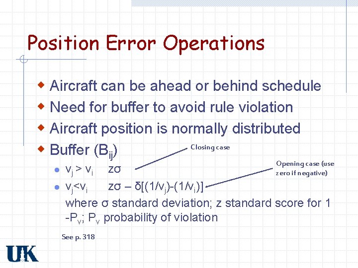 Position Error Operations w Aircraft can be ahead or behind schedule w Need for
