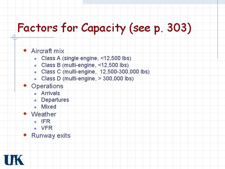Factors for Capacity (see p. 303) w Aircraft mix l l Class A (single