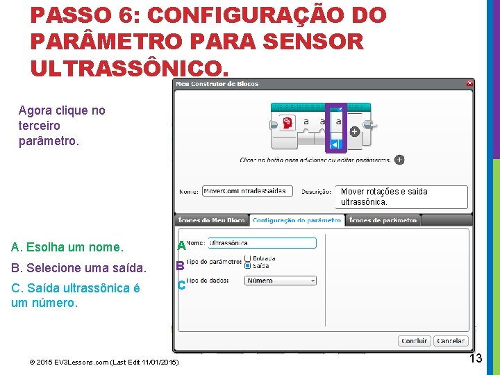 PASSO 6: CONFIGURAÇÃO DO PAR METRO PARA SENSOR ULTRASSÔNICO. Agora clique no terceiro parâmetro.