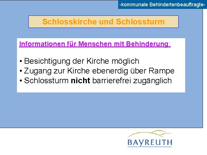 -kommunale Behindertenbeauftragte- Schlosskirche und Schlossturm Informationen für Menschen mit Behinderung: • Besichtigung der Kirche