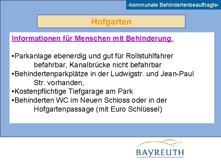 -kommunale Behindertenbeauftragte- Hofgarten Informationen für Menschen mit Behinderung: • Parkanlage ebenerdig und gut für