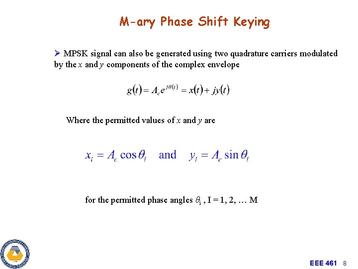 M-ary Phase Shift Keying Ø MPSK signal can also be generated using two quadrature