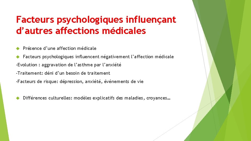 Facteurs psychologiques influençant d’autres affections médicales Présence d’une affection médicale Facteurs psychologiques influencent négativement