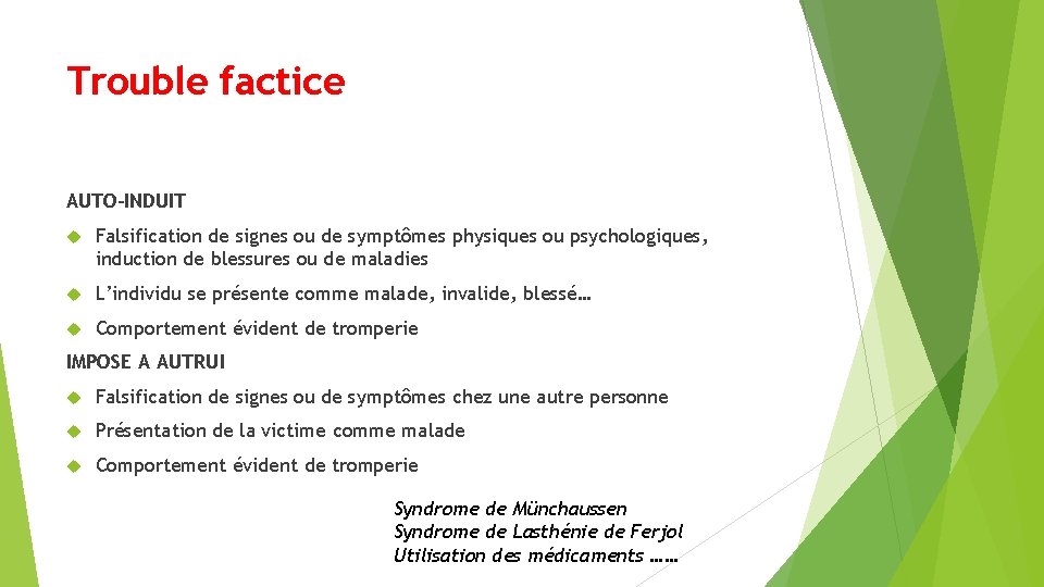 Trouble factice AUTO-INDUIT Falsification de signes ou de symptômes physiques ou psychologiques, induction de