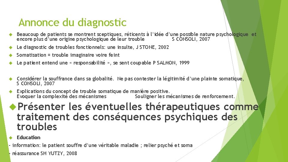 Annonce du diagnostic Beaucoup de patients se montrent sceptiques, réticents à l’idée d’une possible