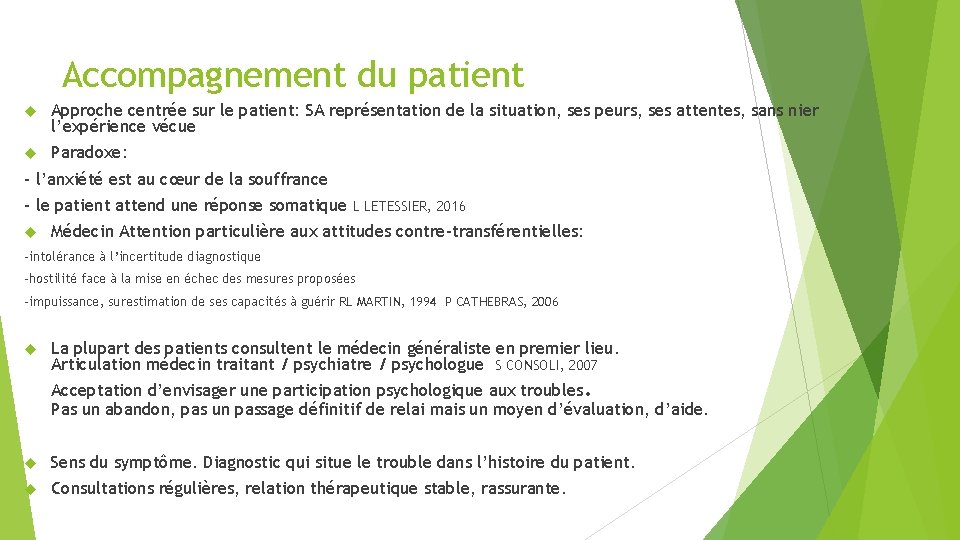 Accompagnement du patient Approche centrée sur le patient: SA représentation de la situation, ses