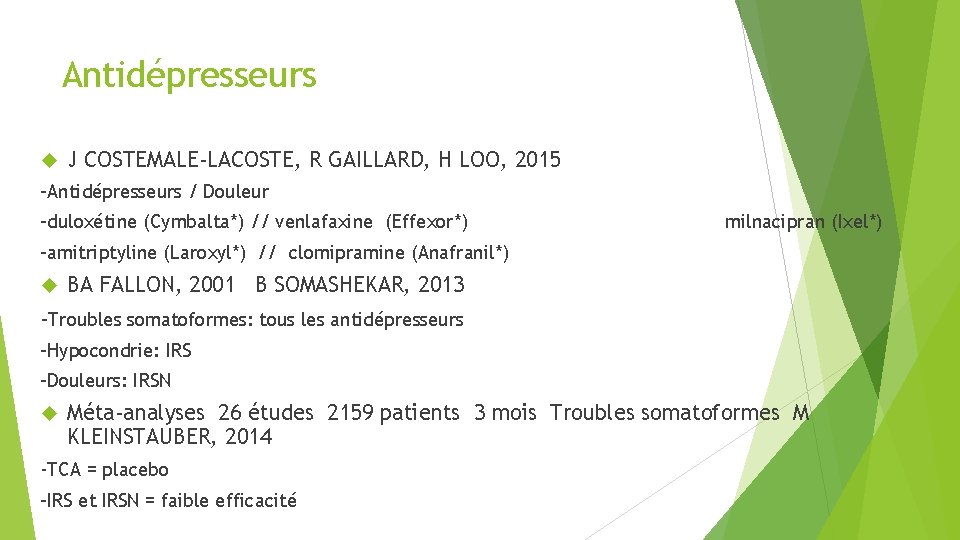Antidépresseurs J COSTEMALE-LACOSTE, R GAILLARD, H LOO, 2015 -Antidépresseurs / Douleur -duloxétine (Cymbalta*) //