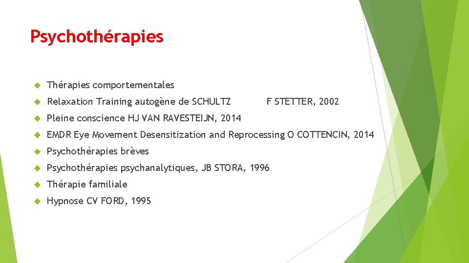 Psychothérapies Thérapies comportementales Relaxation Training autogène de SCHULTZ Pleine conscience HJ VAN RAVESTEIJN, 2014