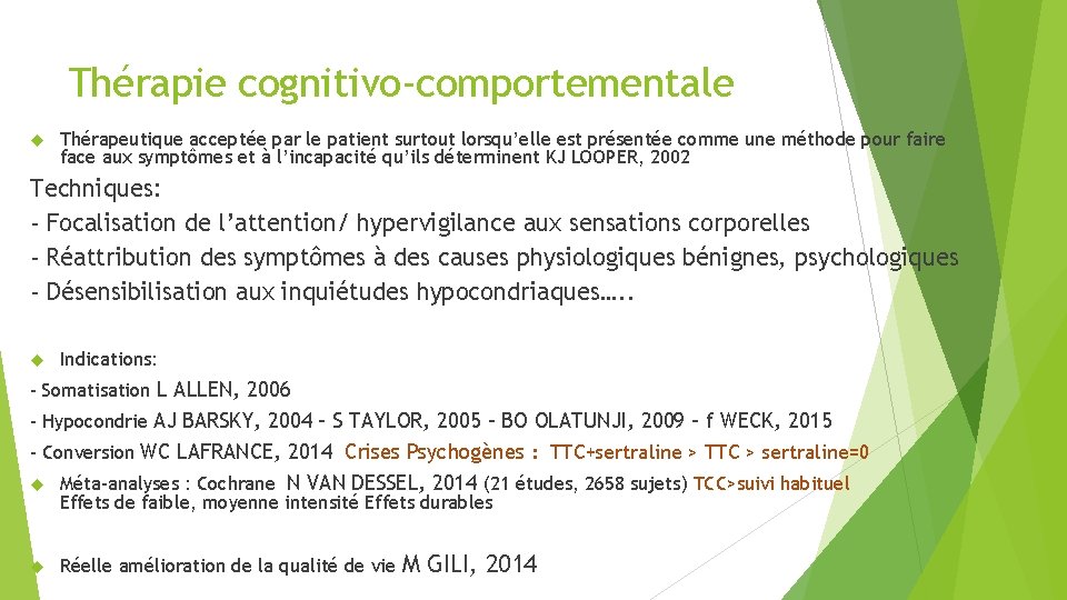 Thérapie cognitivo-comportementale Thérapeutique acceptée par le patient surtout lorsqu’elle est présentée comme une méthode