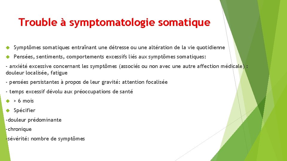 Trouble à symptomatologie somatique Symptômes somatiques entraînant une détresse ou une altération de la