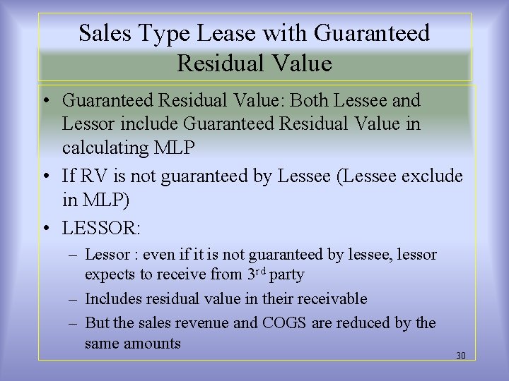 Sales Type Lease with Guaranteed Residual Value • Guaranteed Residual Value: Both Lessee and