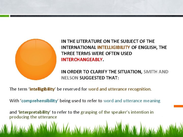 IN THE LITERATURE ON THE SUBJECT OF THE INTERNATIONAL INTELLIGIBILITY OF ENGLISH, THE THREE IN THE LITERATURE ON THE SUBJECT OF THE INTERNATIONAL INTELLIGIBILITY OF ENGLISH, THE THREE