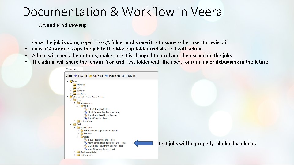 Documentation & Workflow in Veera QA and Prod Moveup • • Once the job Documentation & Workflow in Veera QA and Prod Moveup • • Once the job