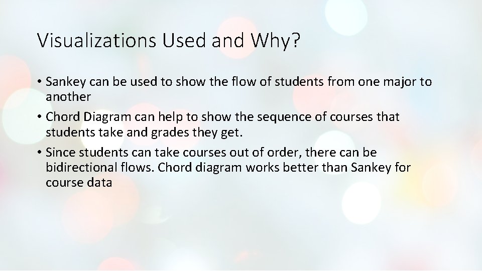 Visualizations Used and Why? • Sankey can be used to show the flow of Visualizations Used and Why? • Sankey can be used to show the flow of