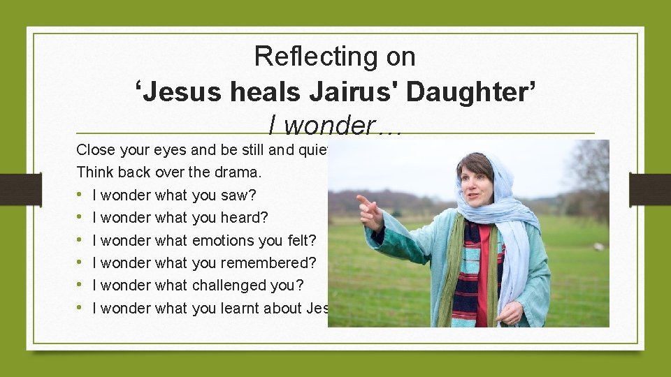 Reflecting on ‘Jesus heals Jairus' Daughter’ I wonder… Close your eyes and be still
