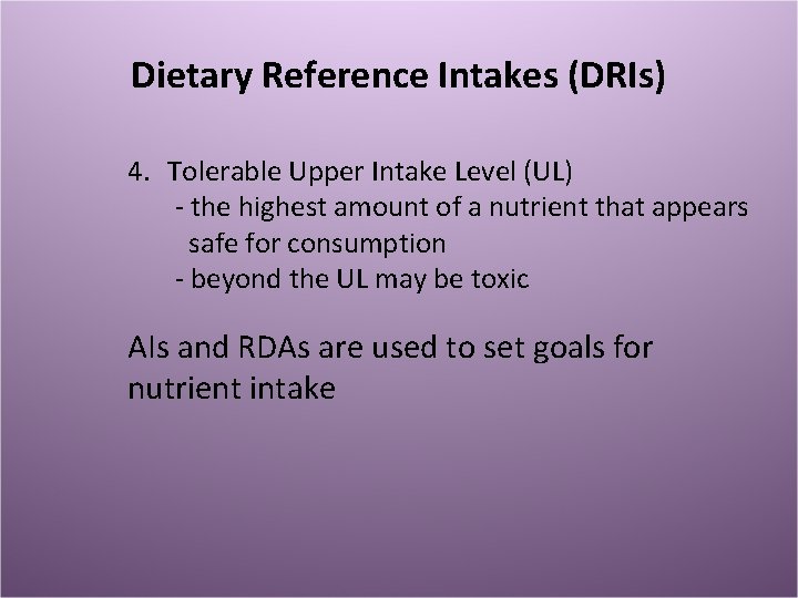 Dietary Reference Intakes (DRIs) 4. Tolerable Upper Intake Level (UL) - the highest amount
