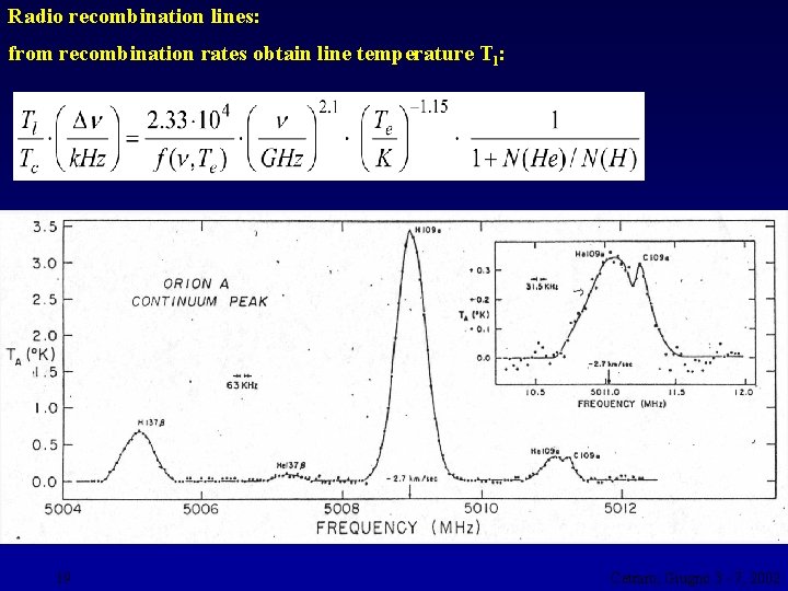 Radio recombination lines: from recombination rates obtain line temperature Tl: 19 Cetraro, Giugno 3