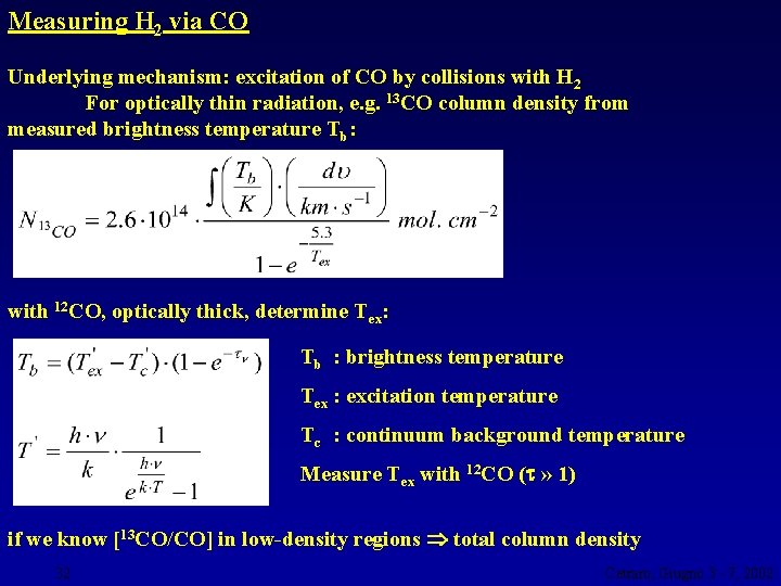 Measuring H 2 via CO Underlying mechanism: excitation of CO by collisions with H