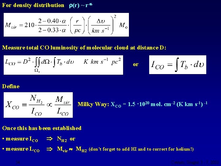 For density distribution (r) ~ r- Measure total CO luminosity of molecular cloud at