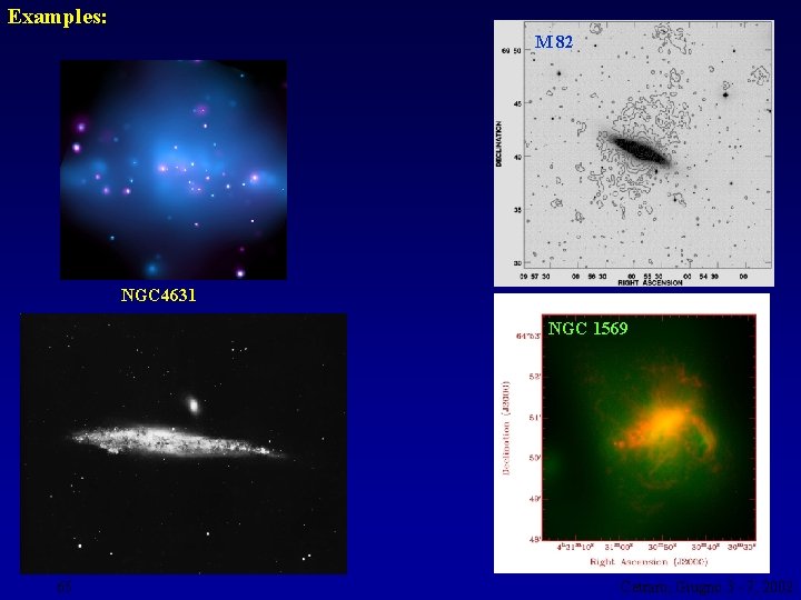 Examples: M 82 NGC 4631 NGC 1569 65 Cetraro, Giugno 3 - 7, 2002