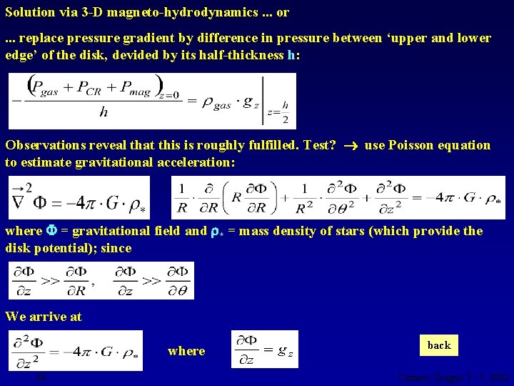 Solution via 3 -D magneto-hydrodynamics. . . or. . . replace pressure gradient by