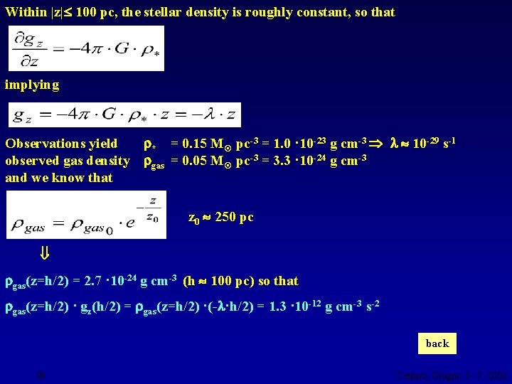 Within |z| 100 pc, the stellar density is roughly constant, so that implying Observations